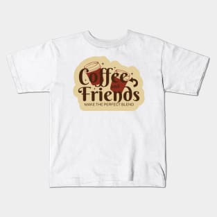 Coffee and Friends Kids T-Shirt